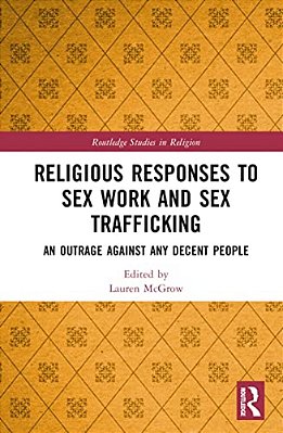Religious Responses To Sex Work And Sex Trafficking: An Outrage Against Any Decent People-..