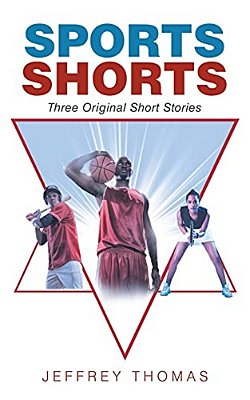 Sports Shorts: Three Original Short Stories-..
