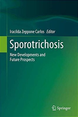 Sporotrichosis: New Developments And Future Prospects-..