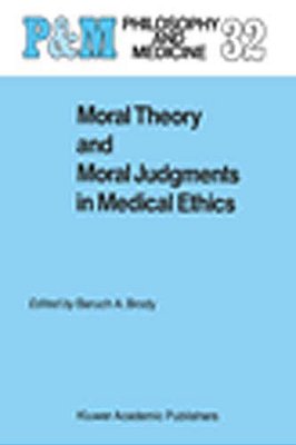 Moral Theory And Moral Judgments In Medical Ethics-..