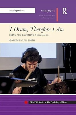 I Drum, Therefore I Am: Being And Becoming A Drummer-..