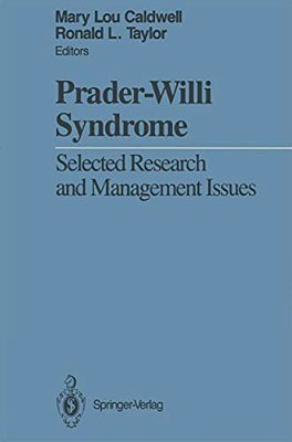 Prader-Willi Syndrome: Selected Research And Management Issues-..