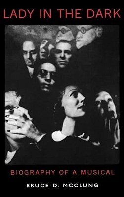 Lady In The Dark: Biography Of A Musical-..