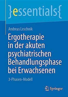 Ergotherapie In Der Akuten Psychiatrischen Behandlungsphase Bei Erwachsenen: 3-Phasen-modell-..