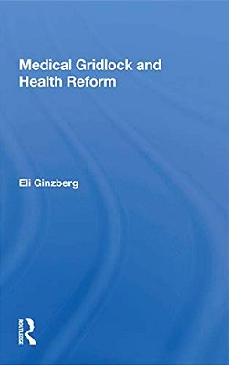 Medical Gridlock And Health Reform-..