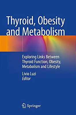 Thyroid, Obesity And Metabolism: Exploring Links Between Thyroid Function, Obesity, Metabolism And Lifestyle-..