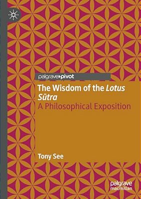 The Wisdom Of The Lotus Sutra: A Philosophical Exposition-..