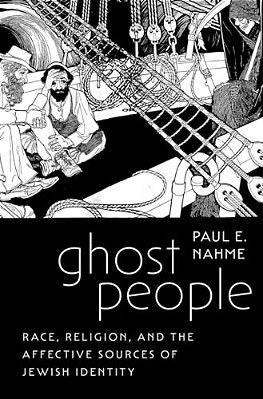 Ghost People: Race, Religion, And The Affective Sources Of Jewish Identity-..