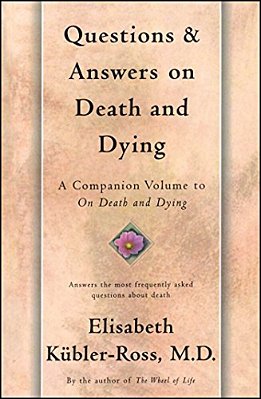 Questions And Answers On Death And Dying: A Companion Volume To On Death And Dying-..
