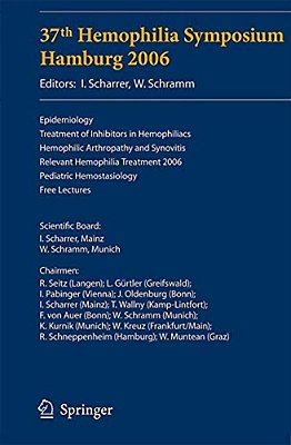 37Th Hemophilia Symposium Hamburg 2006: Epidemiology; Treatment Of Inhibitors In Hemophiliacs; Hemophilic Arthropathy And Synovitis; Relevant Hemophili-..