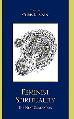 Feminist Spirituality: The Next Generation-..