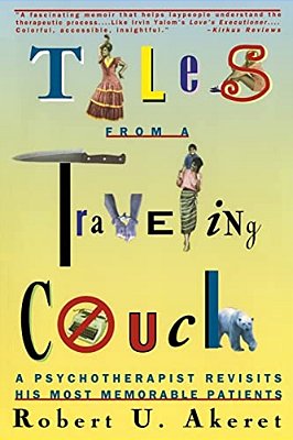 Tales From A Traveling Couch: Psychotherapist Revisits His Most Memorable Patients-..