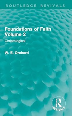 Foundations Of Faith Volume 2: Christological-..