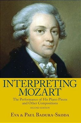 Interpreting Mozart: The Performance Of His Piano Works [With CD]-..