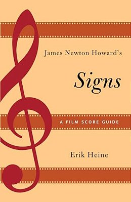 James Newton Howard's Signs: A Film Score Guide-..