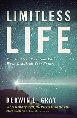 The Limitless Life: You Are More Than Your Past When God Holds Your Future-..