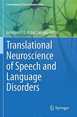 Translational Neuroscience Of Speech And Language Disorders-..