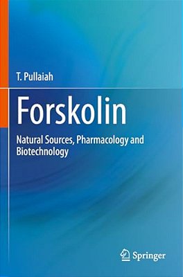 Forskolin: Natural Sources, Pharmacology And Biotechnology-..