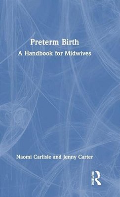 Preterm Birth: A Handbook For Midwives-..