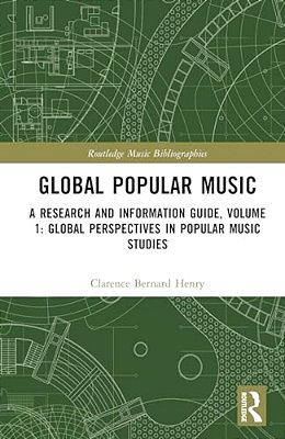 Global Popular Music: A Research And Information Guide, Volume 1: Global Perspectives In Popular Music Studies-..