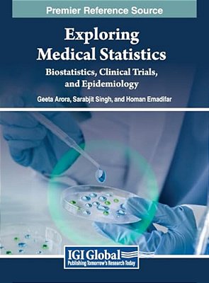 Exploring Medical Statistics: Biostatistics, Clinical Trials, And Epidemiology-..
