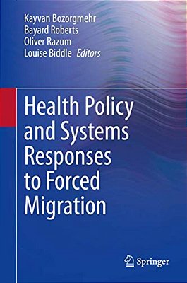 Health Policy And Systems Responses To Forced Migration-..