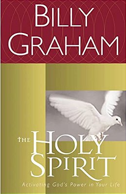 The Holy Spirit: Activating God's Power In Your Life-..