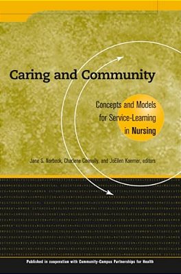 Caring And Community: Concepts And Models For Service-Learning In Nursing-..