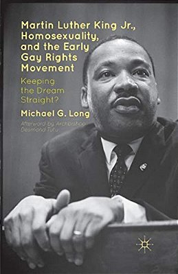 Martin Luther King Jr., Homosexuality, And The Early Gay Rights Movement: Keeping The Dream Straight?-..