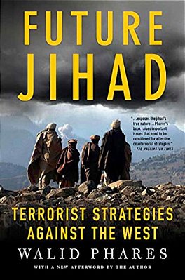 Future Jihad: Terrorist Strategies Against America-..