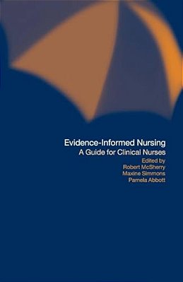Evidence-Informed Nursing: A Guide For Clinical Nurses-..