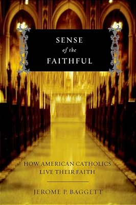 Sense Of The Faithful: How American Catholics Live Their Faith-..