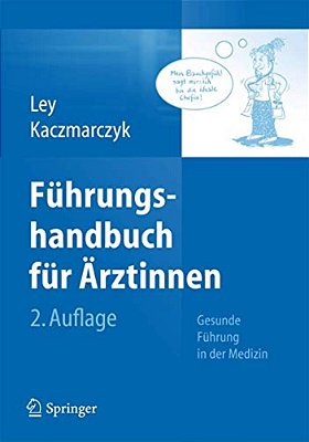 Führungshandbuch Für Ärztinnen: Gesunde Führung In Der Medizin-..