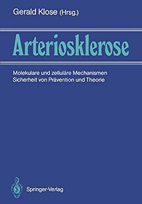 Arteriosklerose: Molekulare Und Zelluläre Mechanismen Sicherheit Von Prävention Und Therapie-..