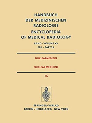 Nuklearmedizin/Nuclear Medicine: Teil 1A Radiopharmaka - Gerätetechnik Strahlenschutz/Part 1A Radiopharmaceuticals Instrumentation Technology Radiat-..