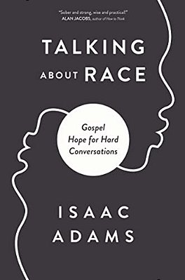 Talking About Race: Gospel Hope For Hard Conversations-..