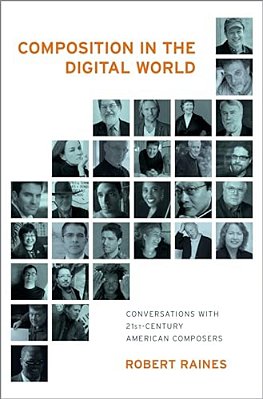 Composition In The Digital World: Conversations With 21St Century American Composers-..