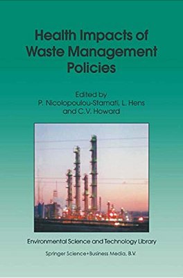 Health Impacts Of Waste Management Policies: Proceedings Of The Seminar 'Health Impacts Of Wate Management Policies' Hippocrates Foundation, Kos, Gree-..