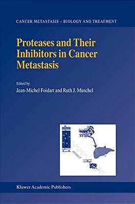 Proteases And Their Inhibitors In Cancer Metastasis-..
