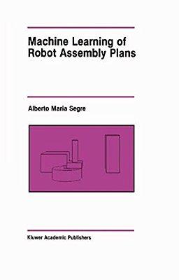 Machine Learning Of Robot Assembly Plans-..