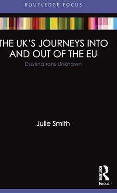 The UK's Journeys Into And Out Of The Eu: Destinations Unknown-..