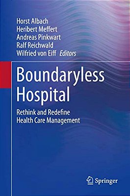 Boundaryless Hospital: Rethink And Redefine Health Care Management-..