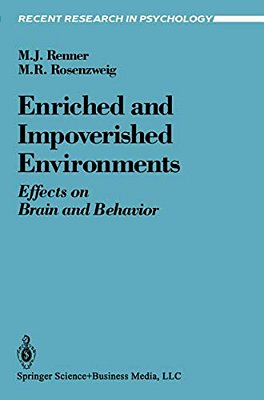 Enriched And Impoverished Environments: Effects On Brain And Behavior-..