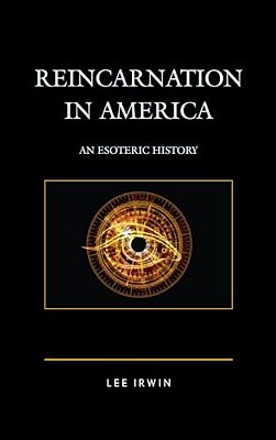 Reincarnation In America: An Esoteric History-..