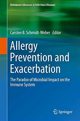 Allergy Prevention And Exacerbation: The Paradox Of Microbial Impact On The Immune System-..