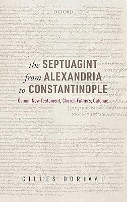 The Septuagint From Alexandria To Constantinople: Canon, New Testament, Church Fathers, Catenae-..