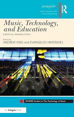 Music, Technology, And Education: Critical Perspectives-..