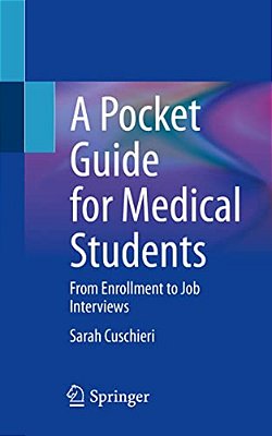 A Pocket Guide For Medical Students: From Enrollment To Job Interviews-..