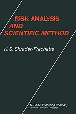 Risk Analysis And Scientific Method: Methodological And Ethical Problems With Evaluating Societal Hazards-..