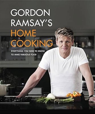 Gordon Ramsay's Home Cooking: Everything You Need To Know To Make Fabulous Food-..